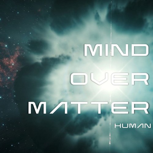 Mind Over Matter - Human (2020)