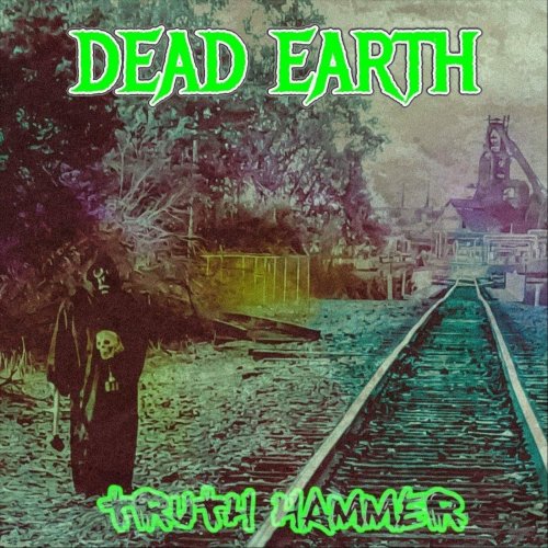 Dead Earth - Truth Hammer (2019)