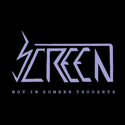 Screen - Not in Somber Thoughts (2020)