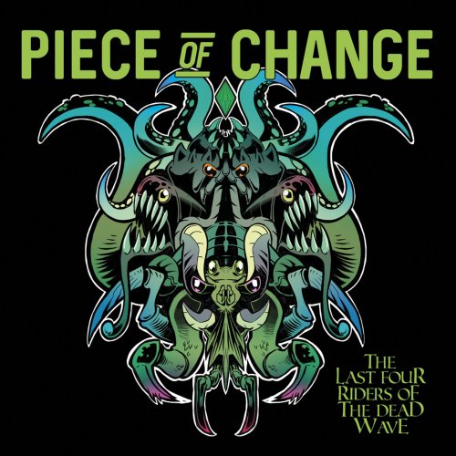 Piece Of Change - The Last Four Riders Of The Dead Wave (2020)