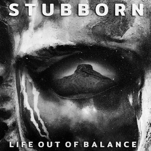 Stubborn - Life out of Balance (2020)