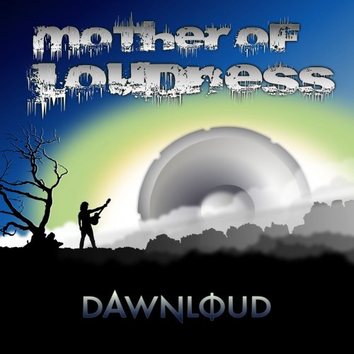 Mother Of Loudness - Dawnloud (2020)