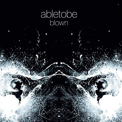 Abletobe - Blown (2020)