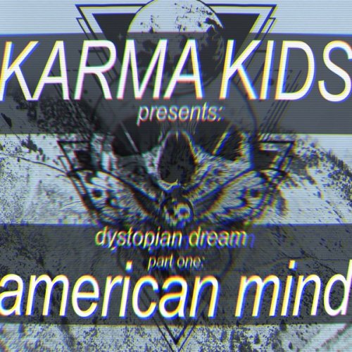 Karma Kids - Dystopian Dream, Pt. One: American Mind (2020)