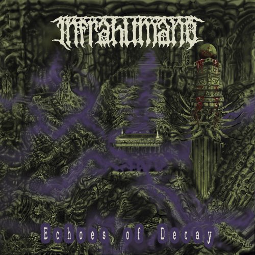 Infrahumano - Echoes of Decay (2019)