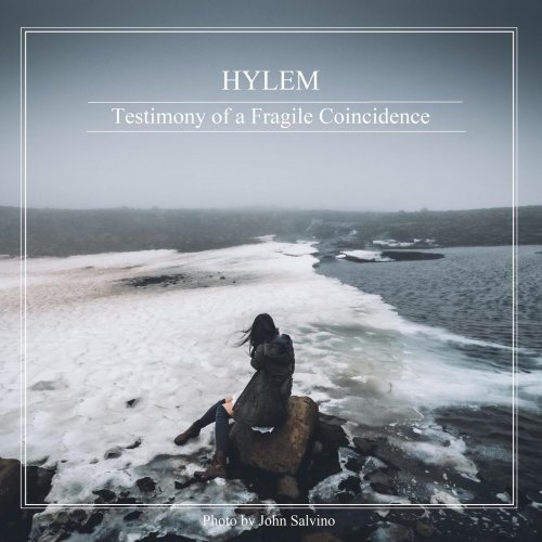 Hylem - Testimony Of A Fragile Coincidence (2020)