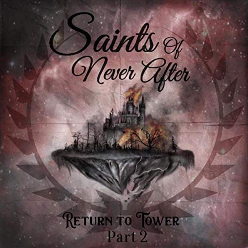 Saints of Never After - Return to Tower, Pt. 2 (EP) (2020)