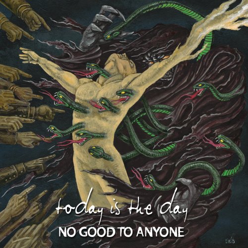 Today Is The Day - No Good To Anyone (2020)