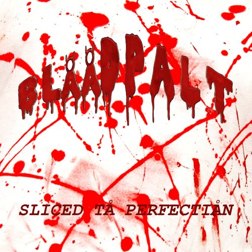 Bl&#229;&#229;dpalt - Sliced To Perfection (2020)