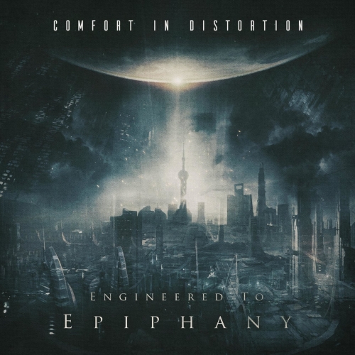 Comfort in Distortion - Engineered to Epiphany (2020)