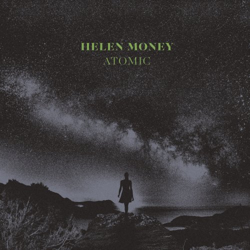 Helen Money - Atomic (2020)