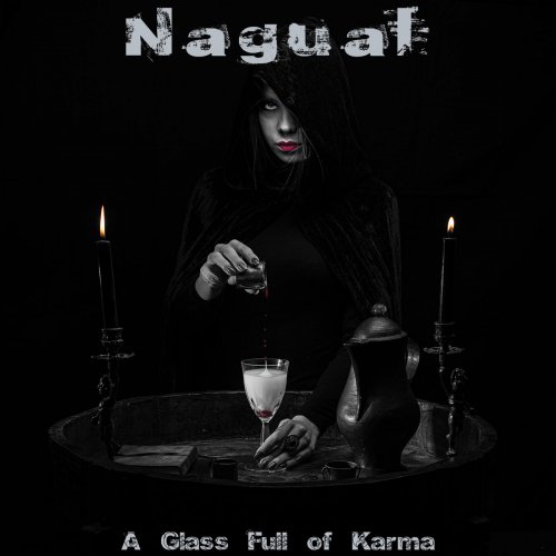 Nagual - A Glass Full Of Karma (2020)