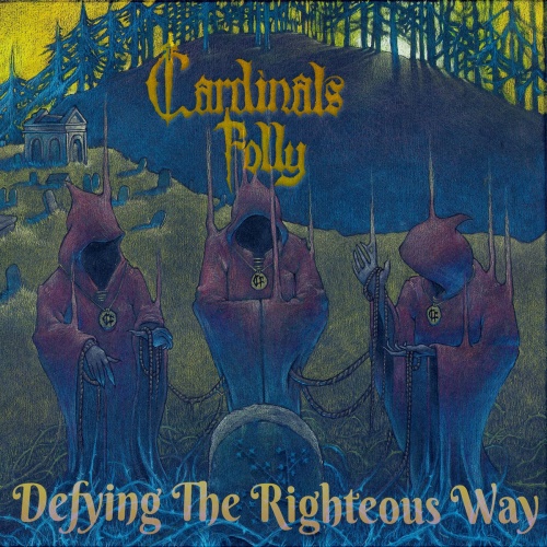 Cardinals Folly - Defying the Righteous Way (2020)