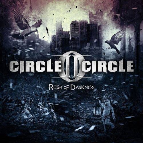 Circle II Circle - Rеign Оf Dаrknеss (2015)