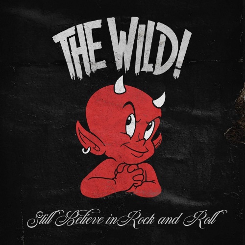 The Wild! - Still Believe In Rock And Roll (2020)