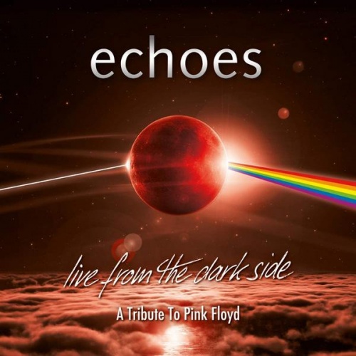 Echoes - Live From The Dark Side (A Tribute To Pink Floyd) (2019)