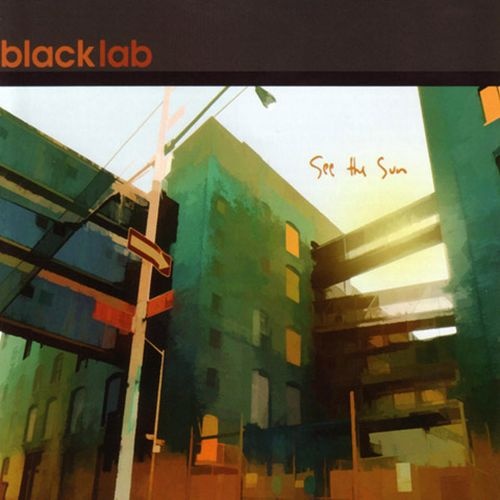 Black Lab - See The Sun (2005)