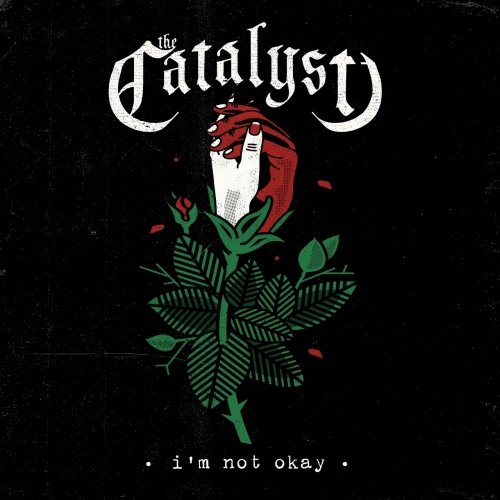 The Catalyst - I'm Not Okay (2020)
