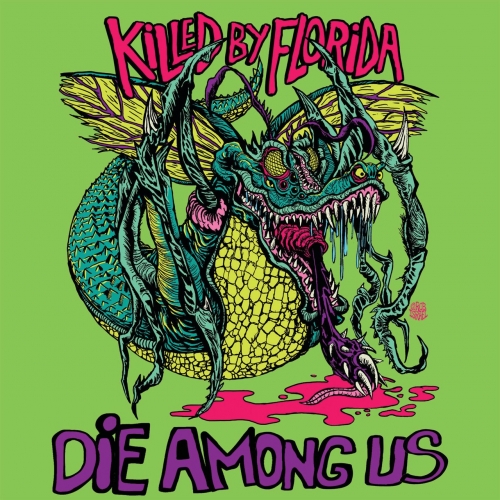 Killed by Florida - Die Among Us (2020)