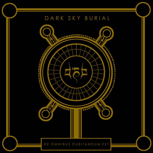 Dark Sky Burial - De Omnibus Dubitandum Est (2020)
