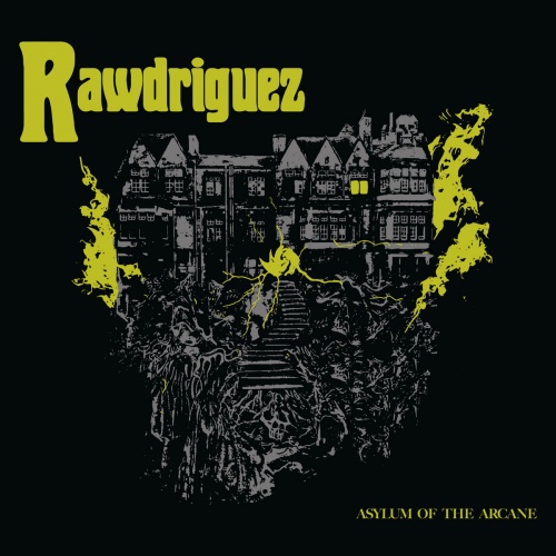 Rawdriguez - Asylum Of The Arcane (2020)