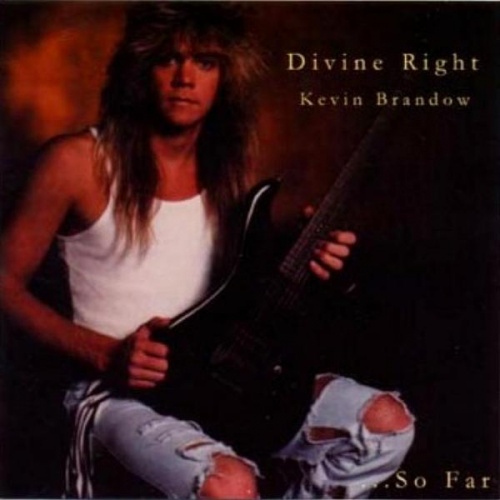 Divine Right A.D. (Kevin Brandow) - So Far... (1991)