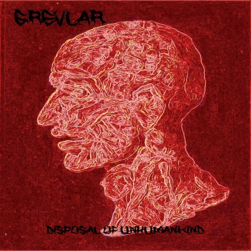 Grevlar - Disposal of Unhumankind (2020)