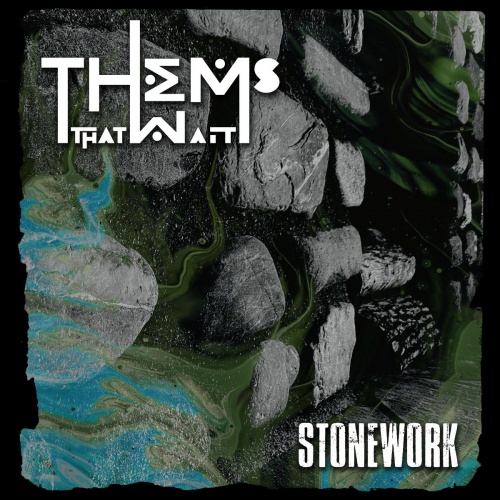 Thems That Wait - Stonework (2020)