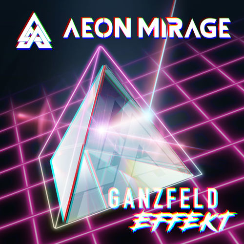 Aeon Mirage - Ganzfeld Effekt (2019) 
