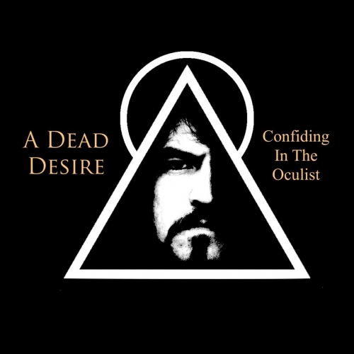 A Dead Desire - Confiding in the Oculist (2020)