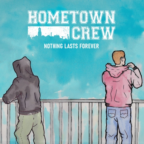 Hometown Crew - Nothing Lasts Forever (2020)