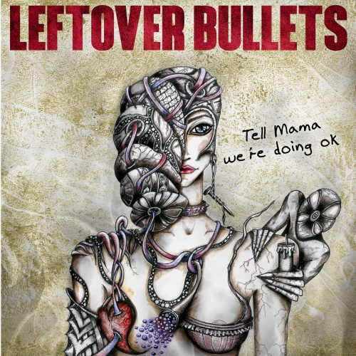Leftover Bullets - Tell Mama We 're Doing OK (2020)