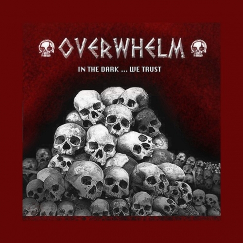 Overwhelm - In the Dark...We Trust! (2020)