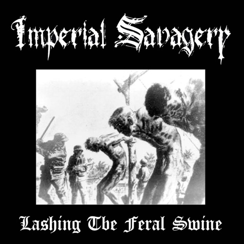 Imperial Savagery - Lashing the Feral Swine (2020)