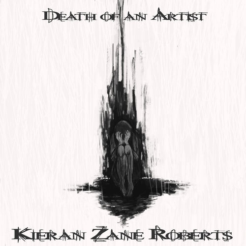 Kieran Zane Roberts - Death of an Artist (2020)