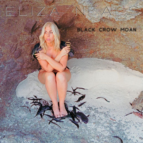 Eliza Neals - Black Crow Moan (2020)