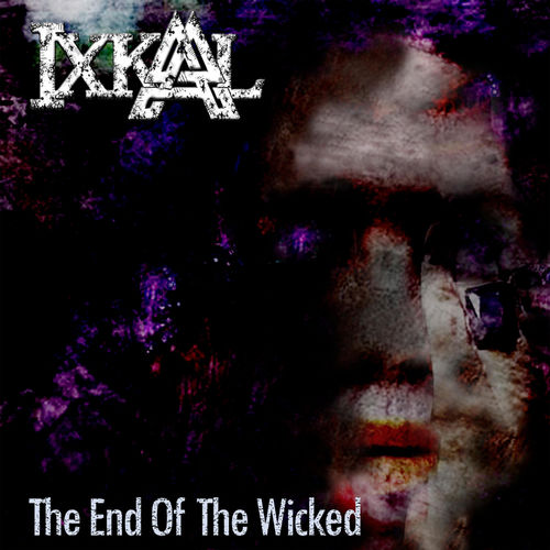 Ixkal - The End of the Wicked (2020)
