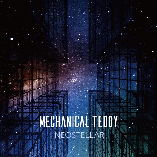 MECHANICAL TEDDY - NEOSTELLAR (2020)
