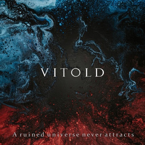 Vitold - A Ruined Universe Never Attracts (2020)