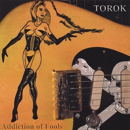 Torok - Addiction of Fools (2007)