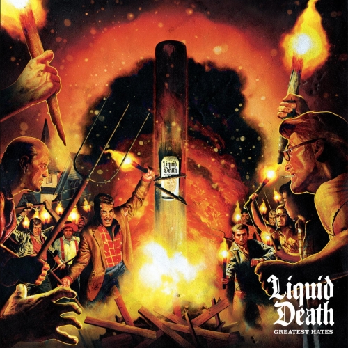 Liquid Death - Greatest Hates (2020)