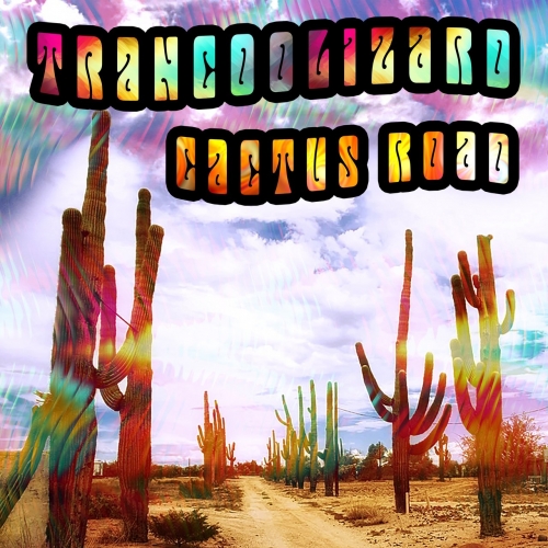 Trancoolizard - Cactus Road (2020)
