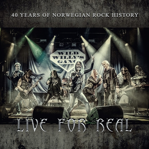 Wild Willy's Gang - Live for Real - 40 Years of Norwegian Rock History (2020)