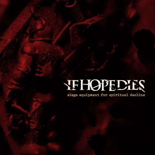 If Hope Dies - Siege Equipment for Spiritual Decline (Deluxe Edition) (2020)
