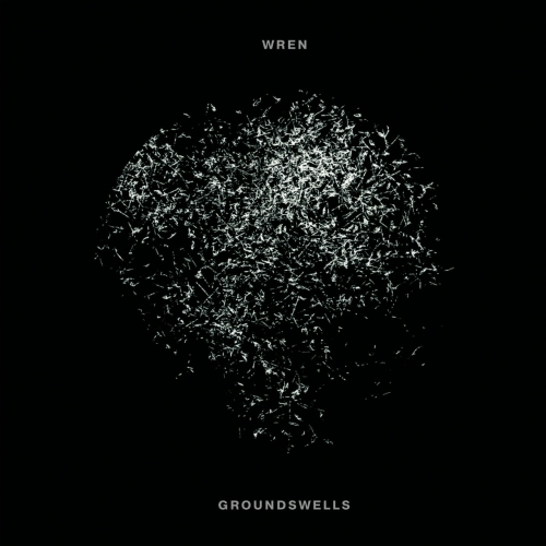 Wren - Groundswells (2020)