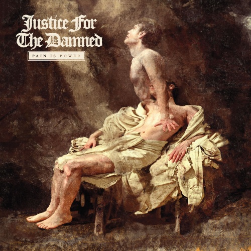 Justice For The Damned - Pain Is Power (2020)