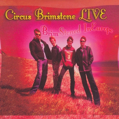 Circus Brimstone - Live - Brimstoned In Europe (2005)