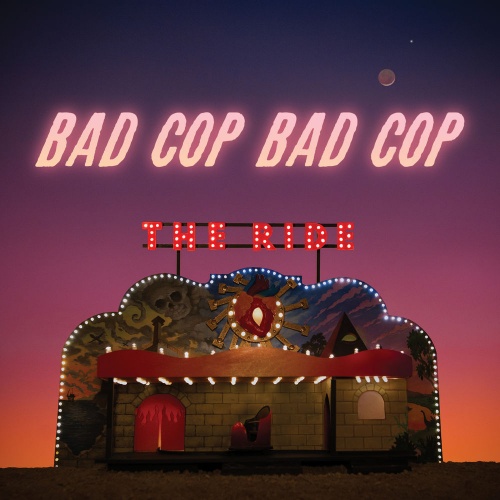 Bad Cop / Bad Cop - The Ride (2020)