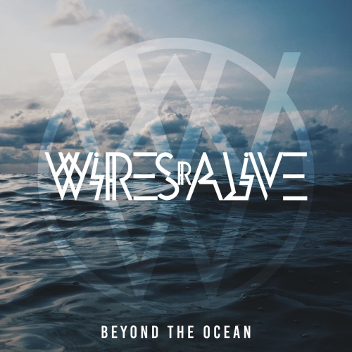 Wires R Alive - Beyond the Ocean (2020)