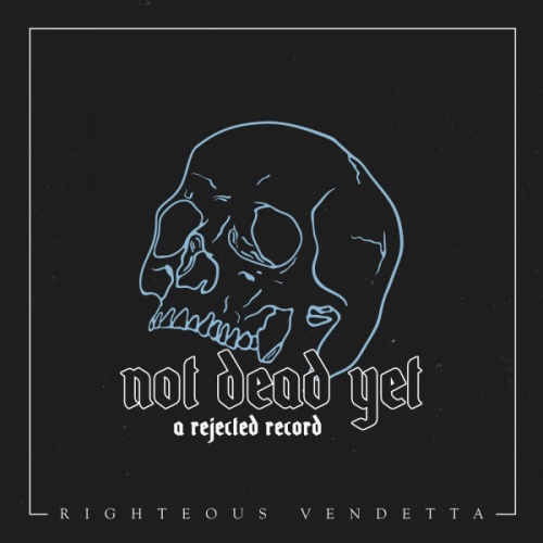 Righteous Vendetta - Not Dead yet (2020)